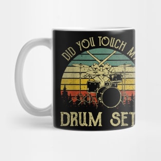 Vintage Drummer Percussion Drums Did You Touch My Drum Set Mug